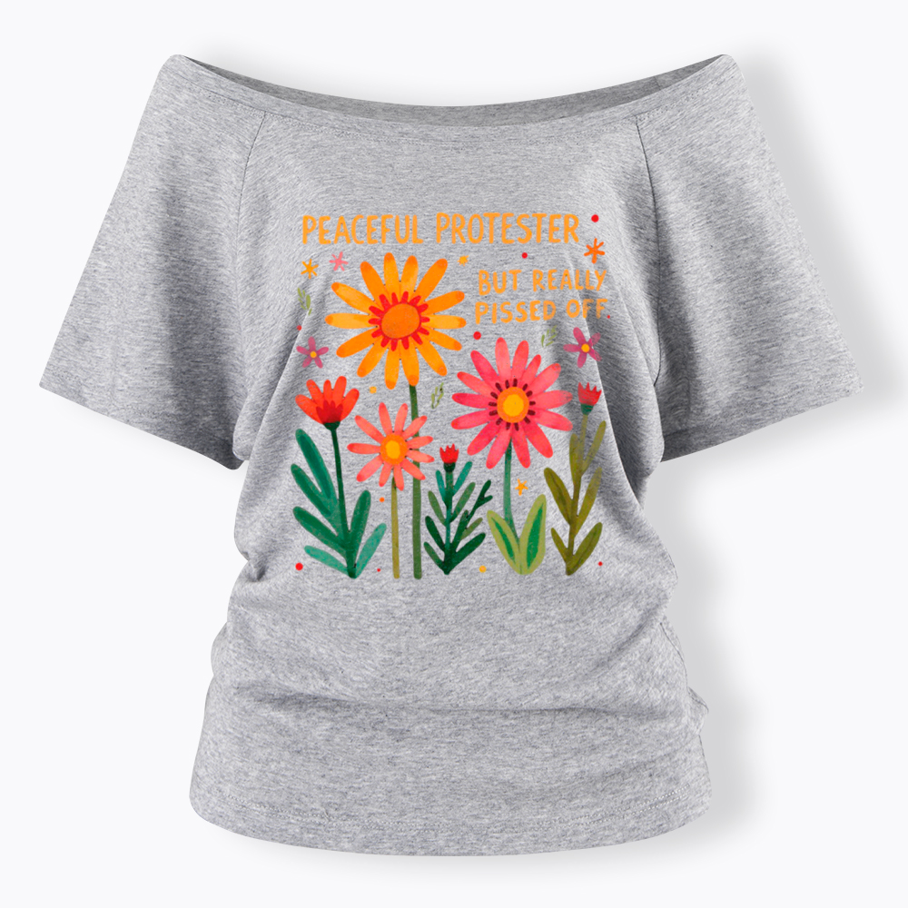 Peaceful Protester But Really Pissed Off Off Shoulder T-Shirt