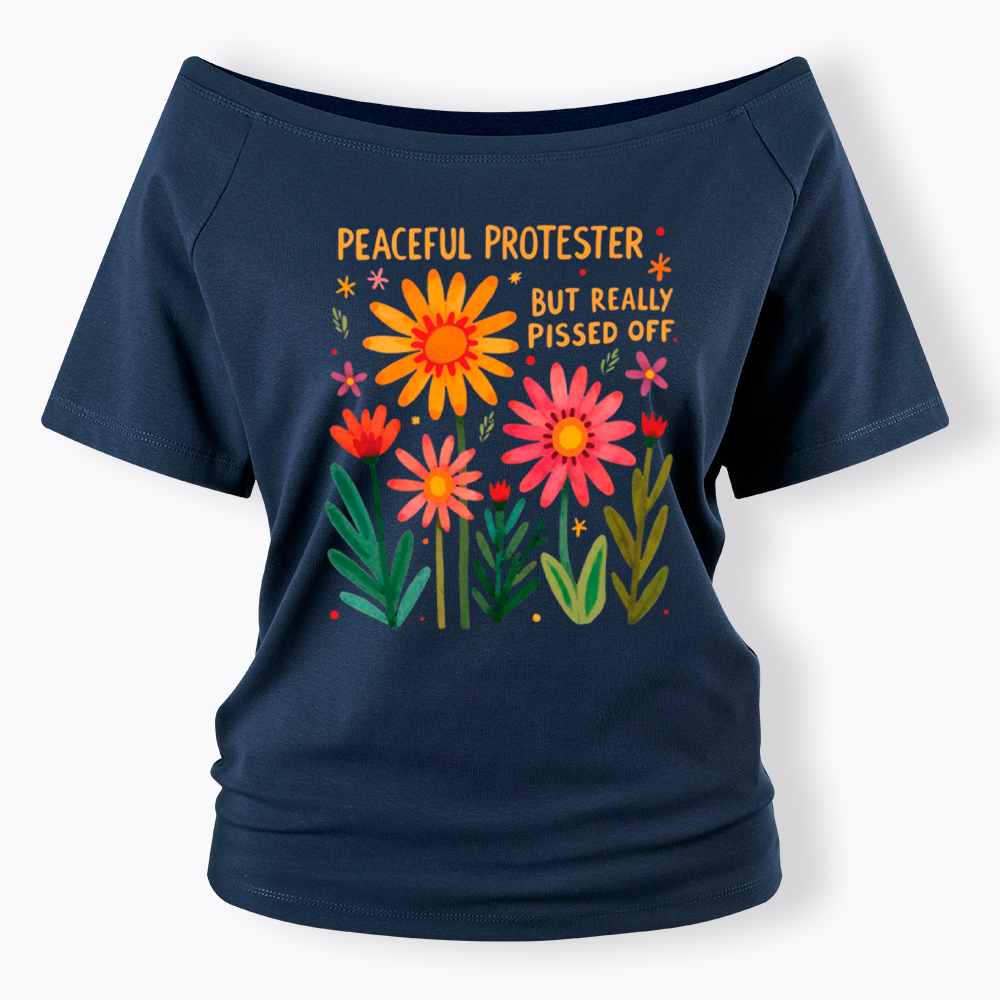 Peaceful Protester But Really Pissed Off Off Shoulder T-Shirt