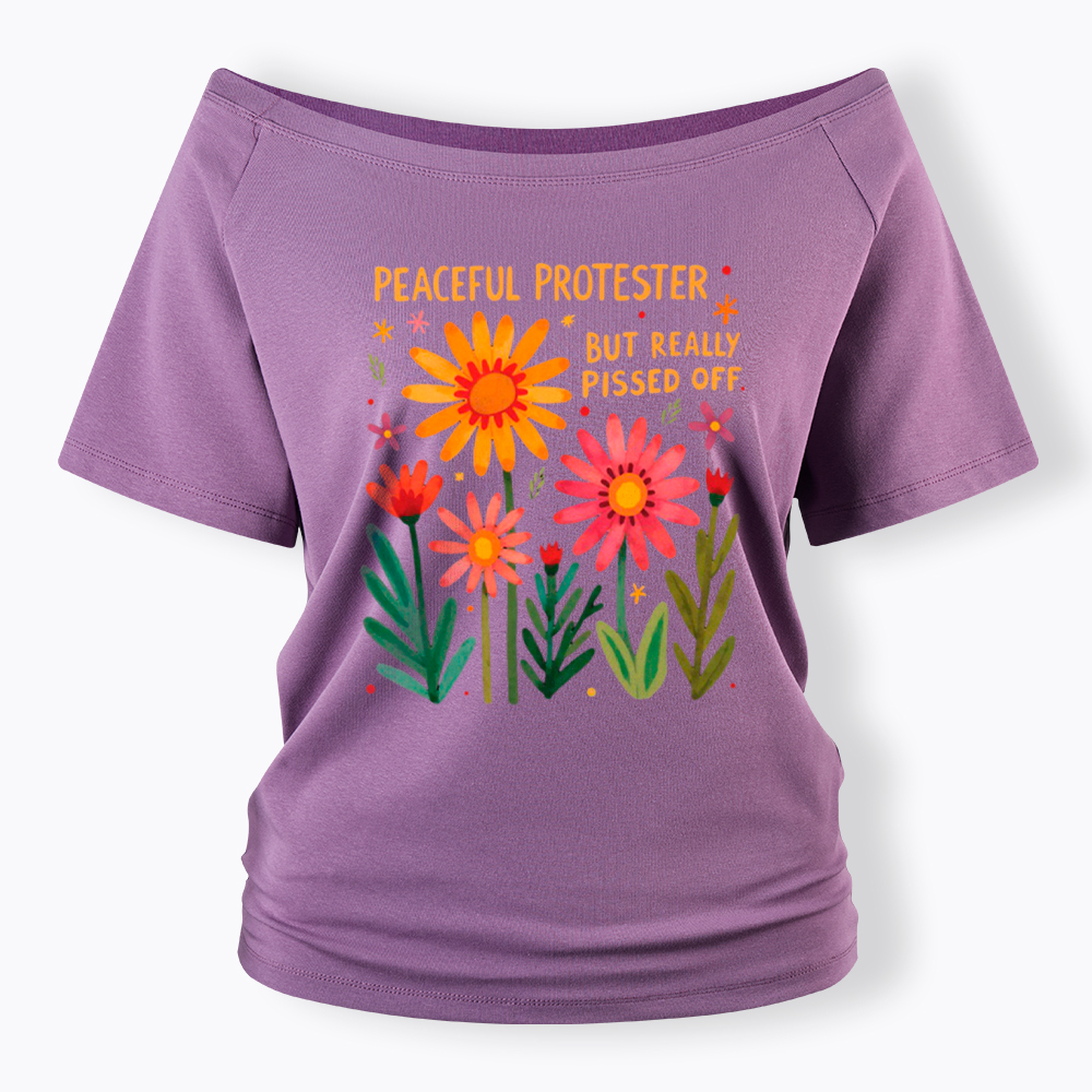 Peaceful Protester But Really Pissed Off Off Shoulder T-Shirt
