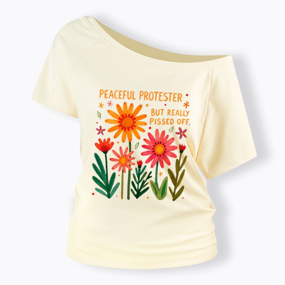 Peaceful Protester But Really Pissed Off Off Shoulder T-Shirt