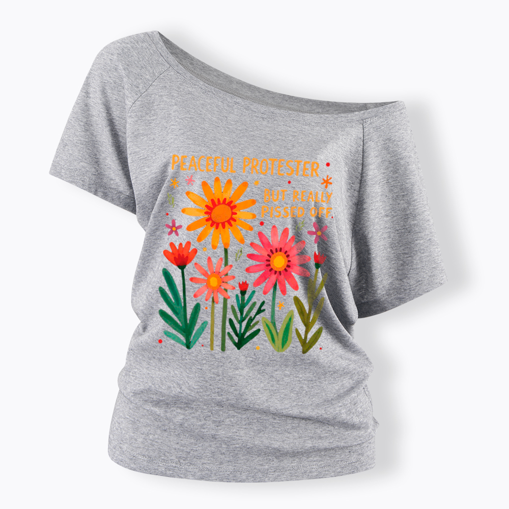 Peaceful Protester But Really Pissed Off Off Shoulder T-Shirt