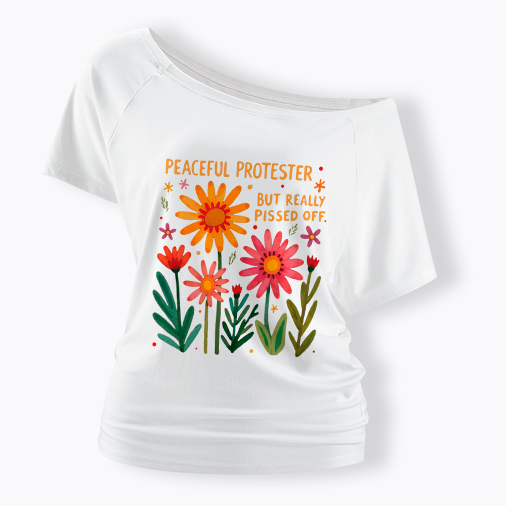 Peaceful Protester But Really Pissed Off Off Shoulder T-Shirt