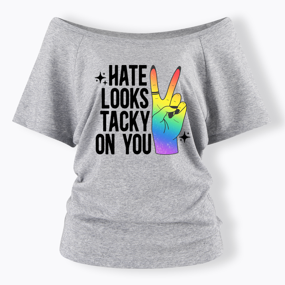 Hate Looks Tacky On You Off Shoulder T-shirt