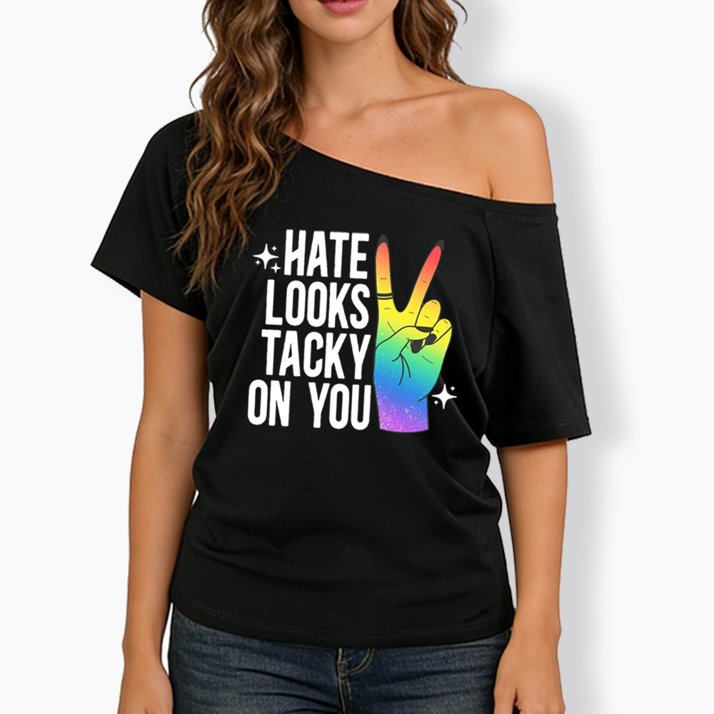Hate Looks Tacky On You Off Shoulder T-shirt