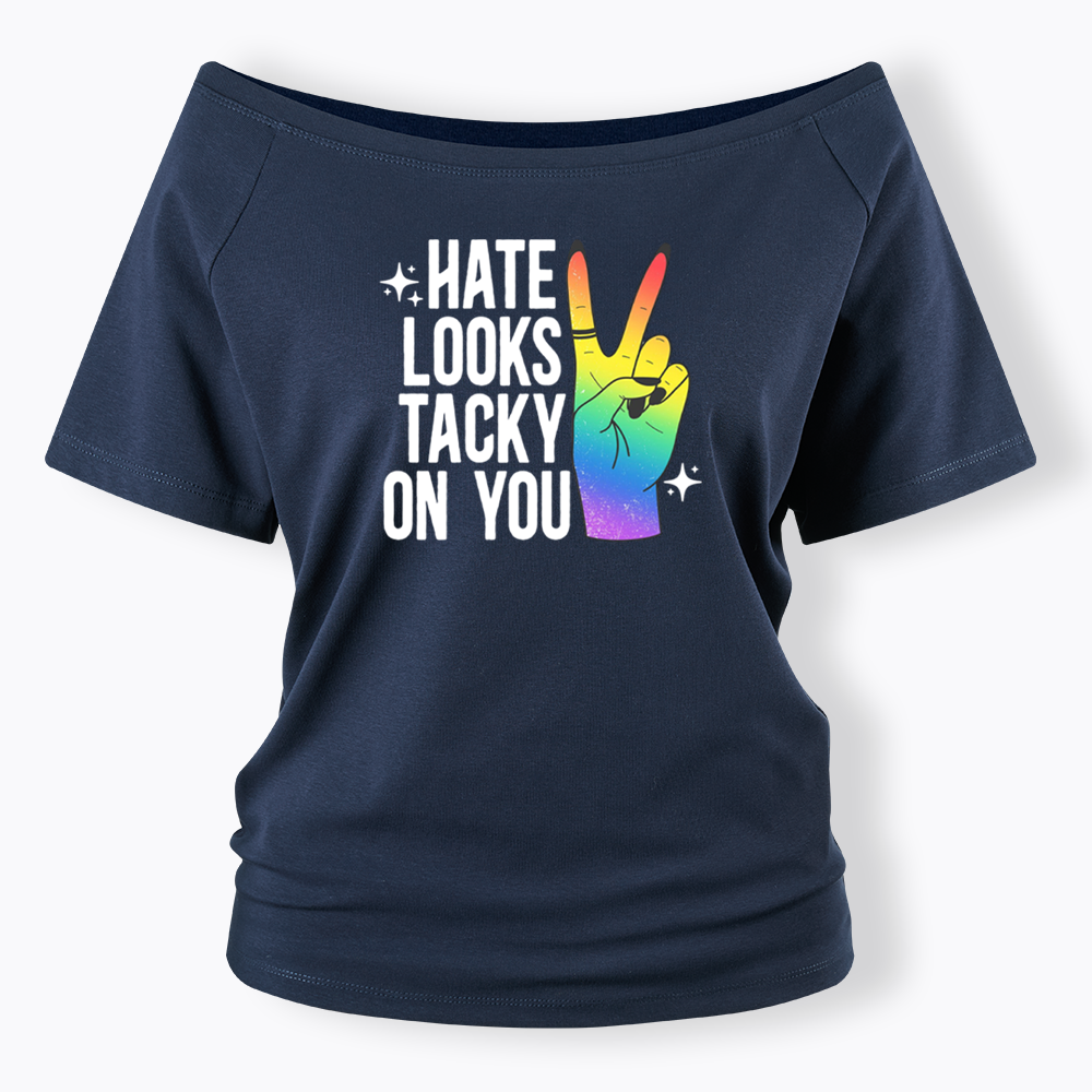 Hate Looks Tacky On You Off Shoulder T-shirt