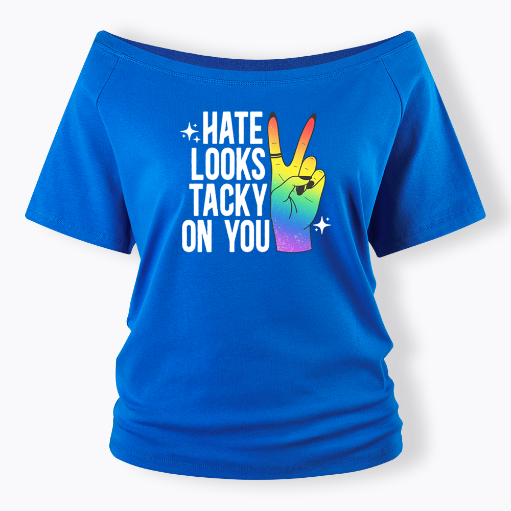 Hate Looks Tacky On You Off Shoulder T-shirt