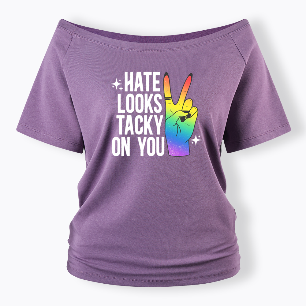 Hate Looks Tacky On You Off Shoulder T-shirt