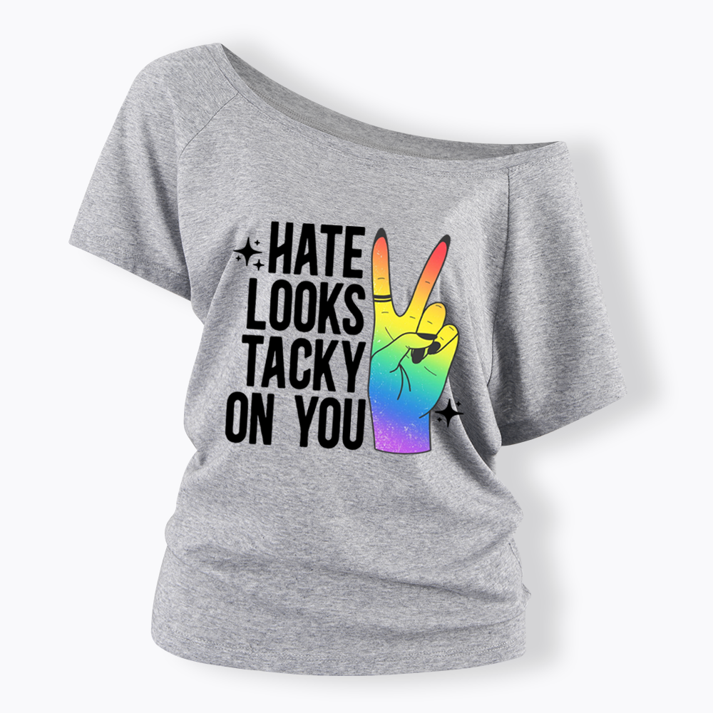 Hate Looks Tacky On You Off Shoulder T-shirt