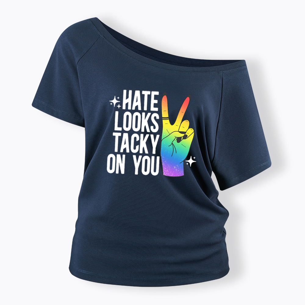 Hate Looks Tacky On You Off Shoulder T-shirt