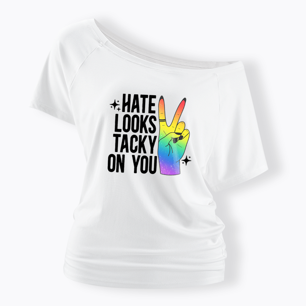 Hate Looks Tacky On You Off Shoulder T-shirt
