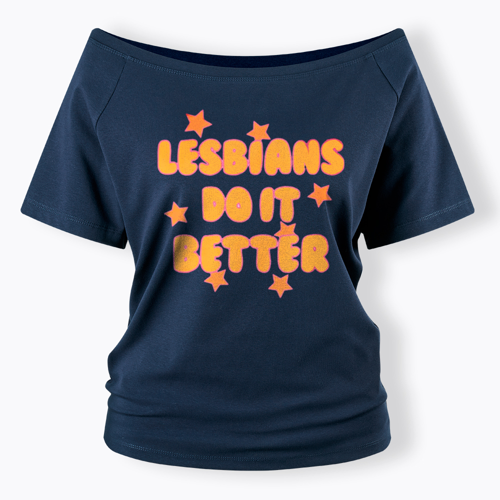 Lesbians Do It Better Off Shoulder T-Shirt