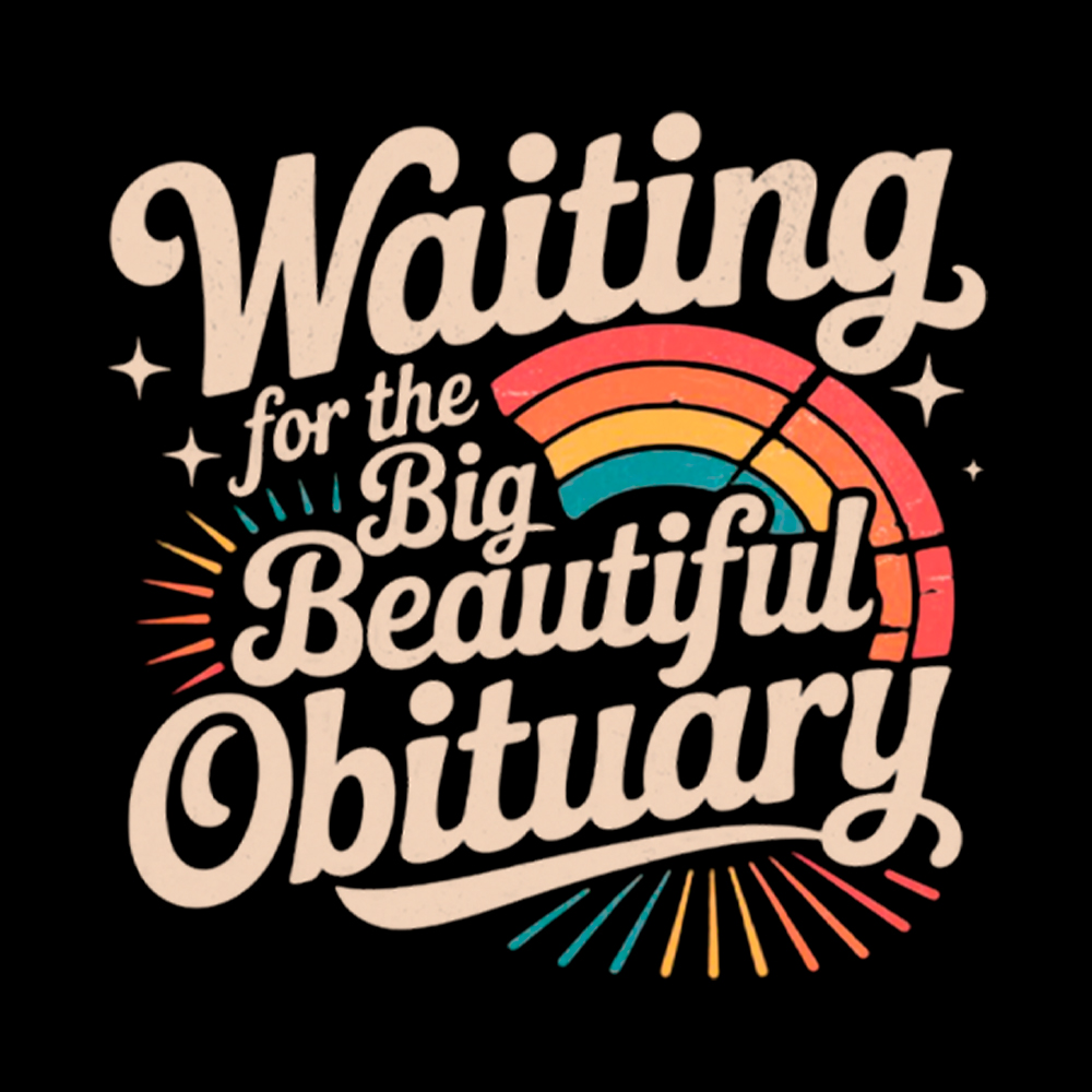 Waiting for the Big Beautiful Obituary Cropped T-Shirt