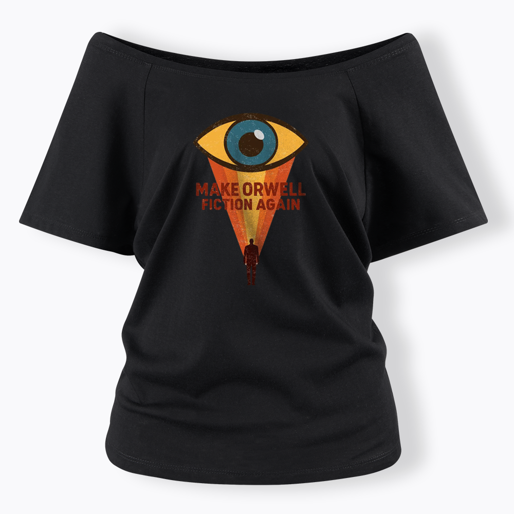 Make Orwell Fiction Again Off Shoulder T-shirt