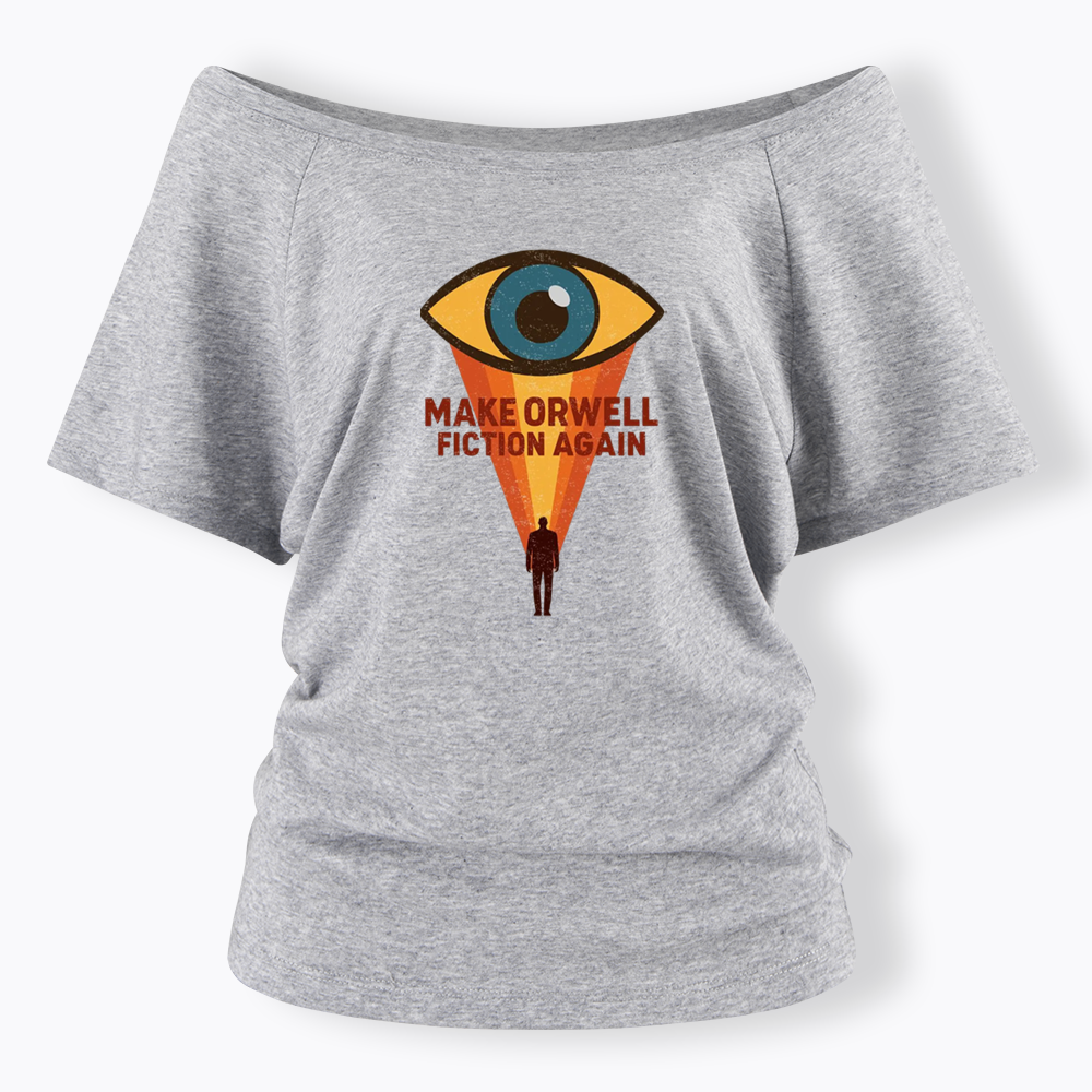 Make Orwell Fiction Again Off Shoulder T-shirt