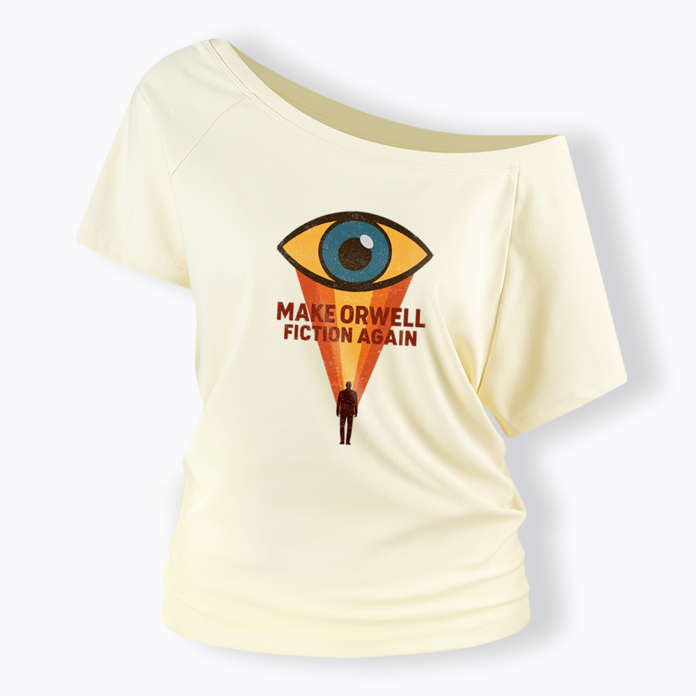 Make Orwell Fiction Again Off Shoulder T-shirt