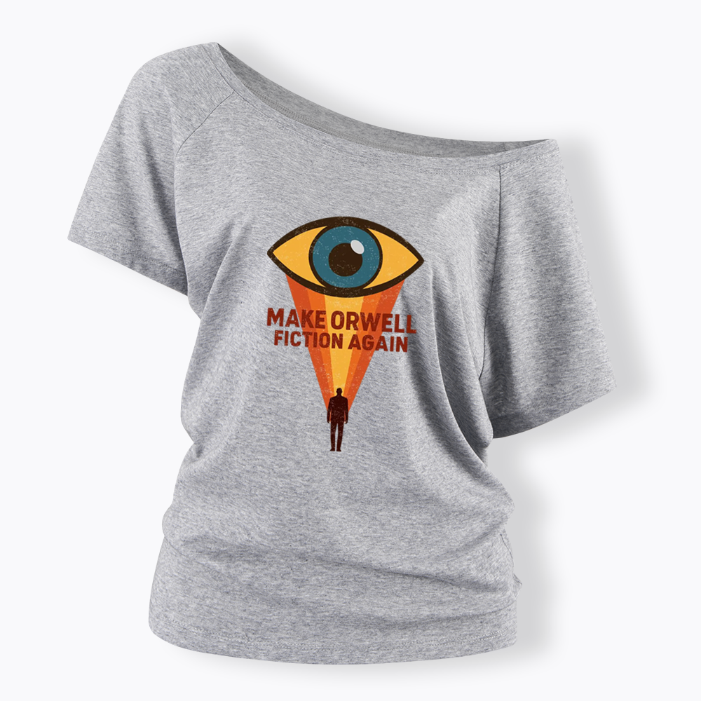 Make Orwell Fiction Again Off Shoulder T-shirt