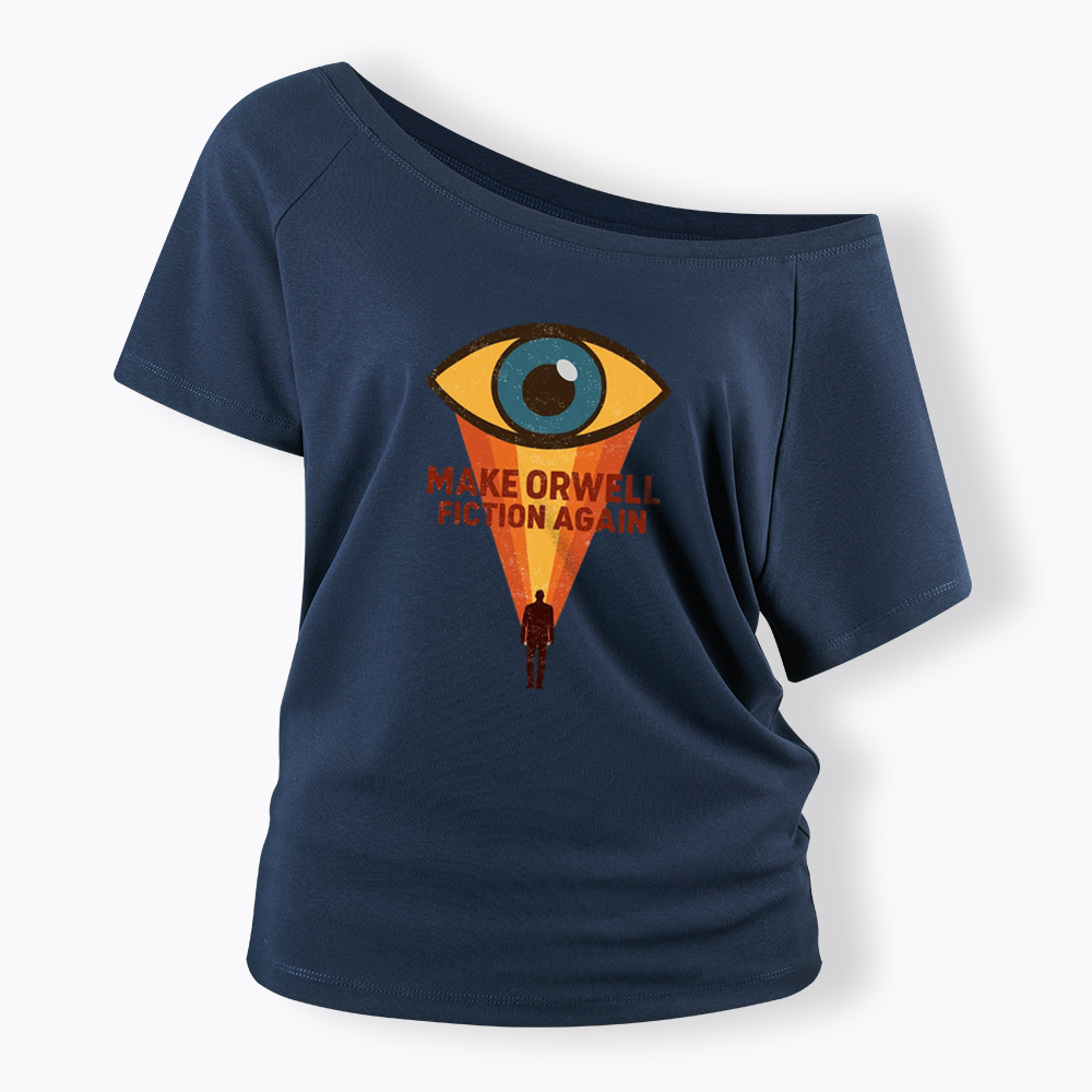 Make Orwell Fiction Again Off Shoulder T-shirt