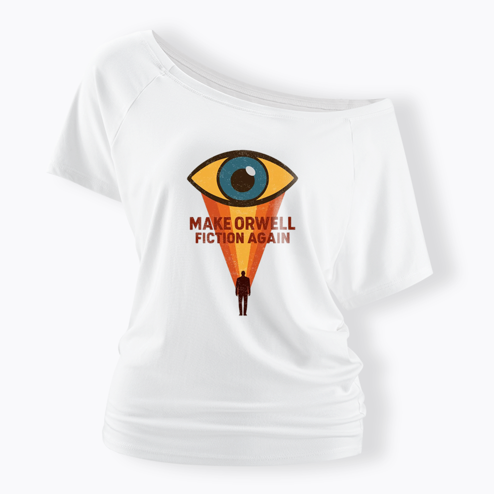 Make Orwell Fiction Again Off Shoulder T-shirt