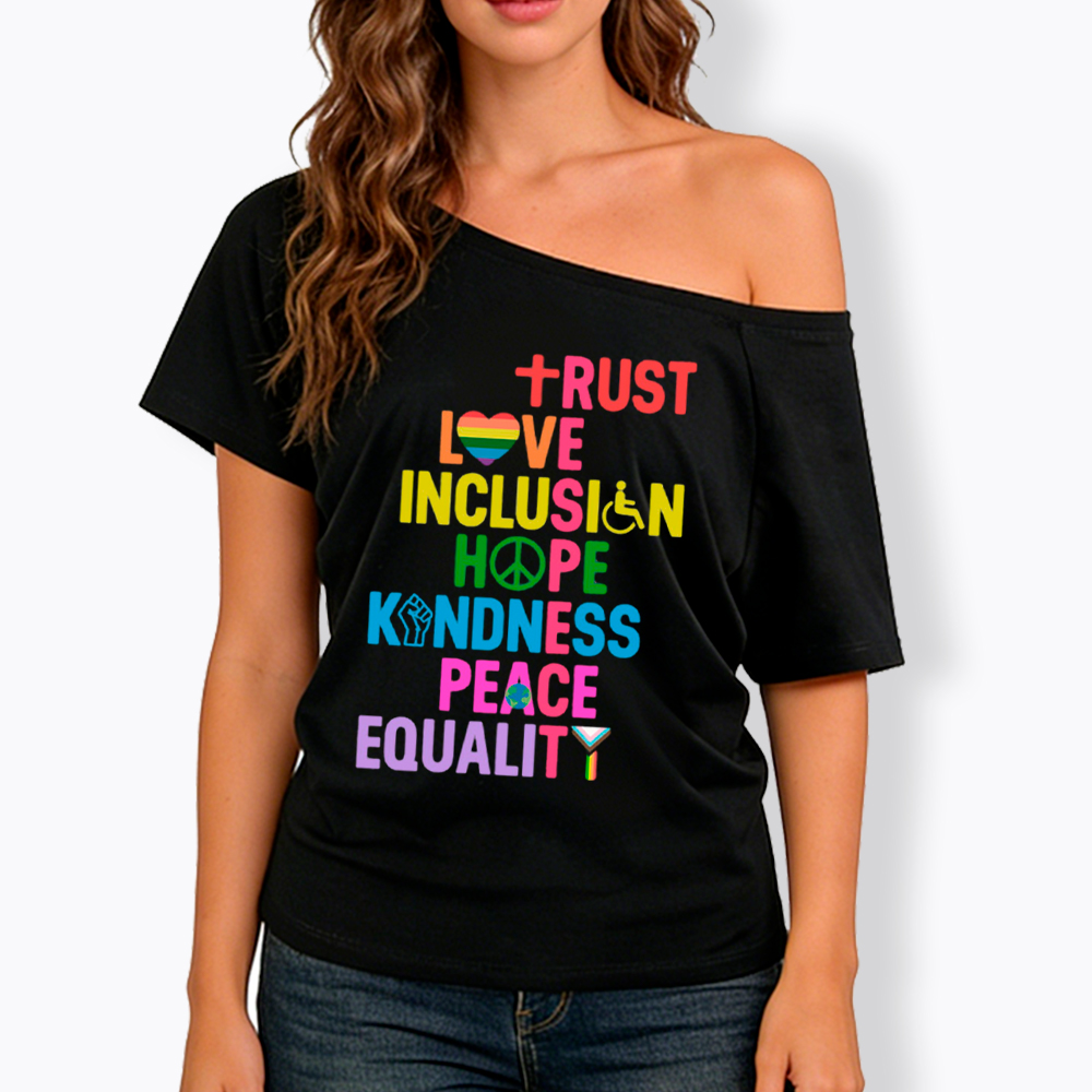 Trust Love Inclusion Equality Off Shoulder T-Shirt