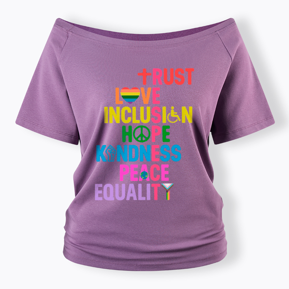 Trust Love Inclusion Equality Off Shoulder T-Shirt