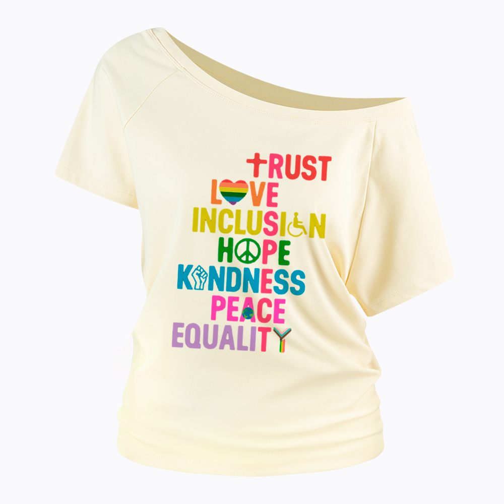 Trust Love Inclusion Equality Off Shoulder T-Shirt