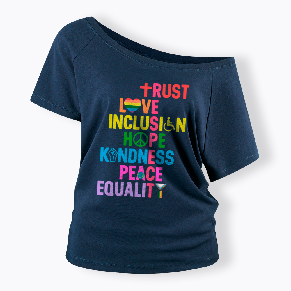 Trust Love Inclusion Equality Off Shoulder T-Shirt