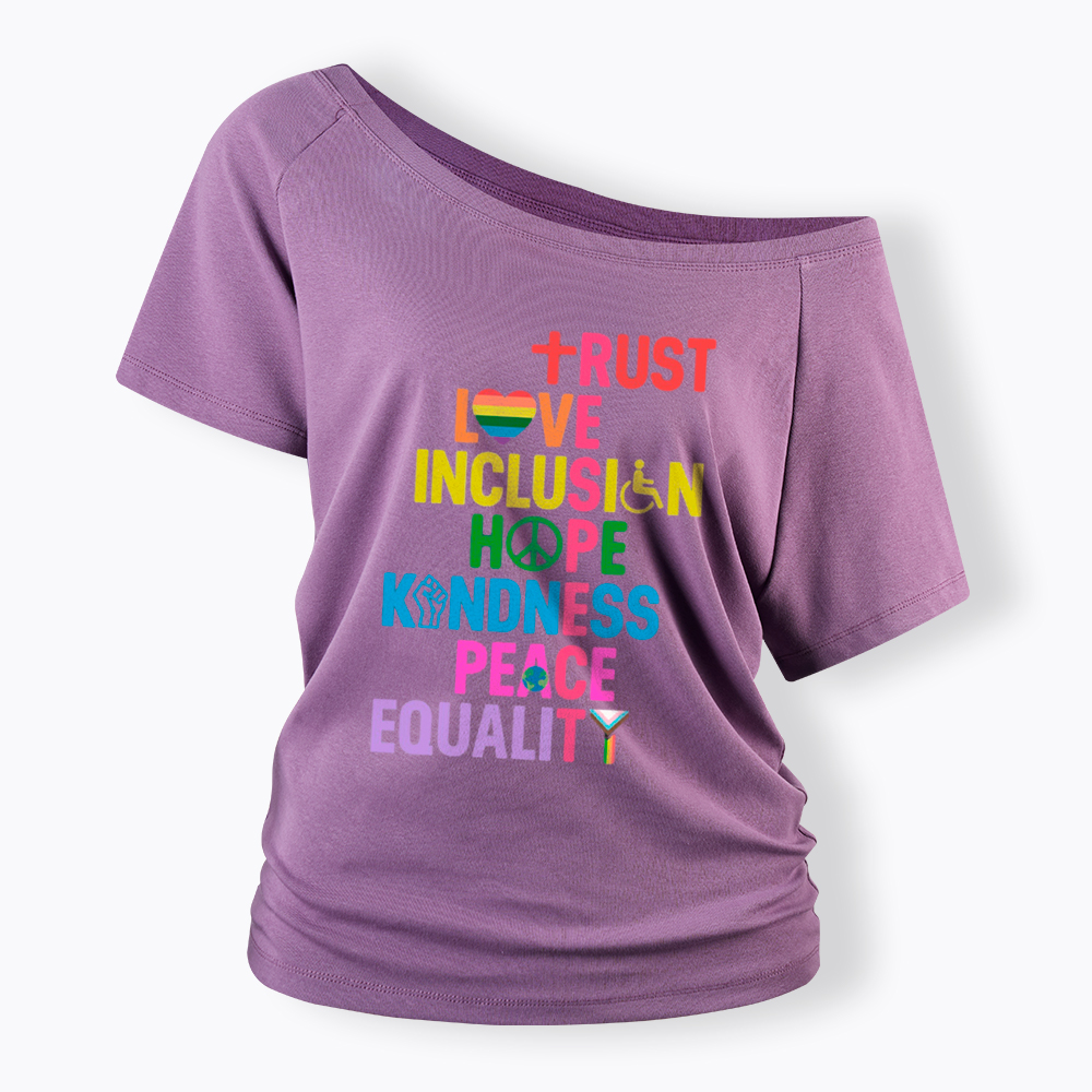Trust Love Inclusion Equality Off Shoulder T-Shirt