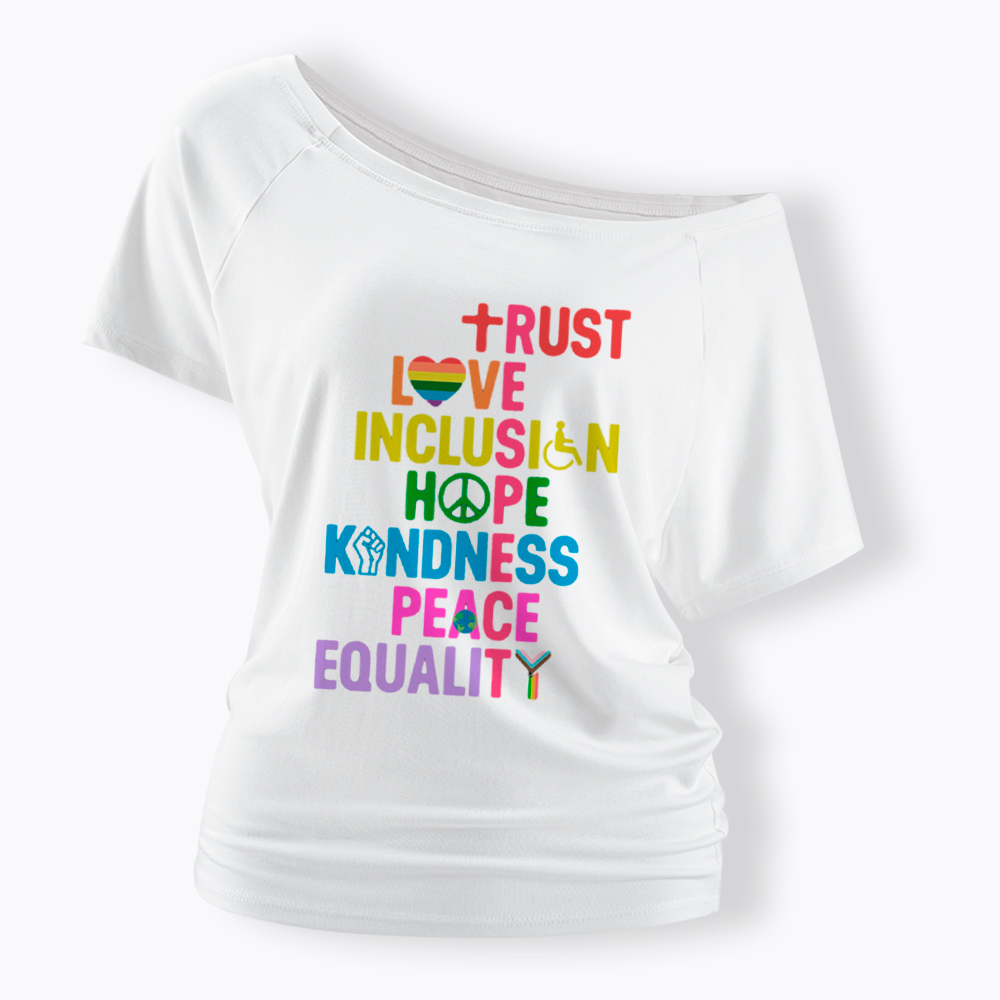 Trust Love Inclusion Equality Off Shoulder T-Shirt