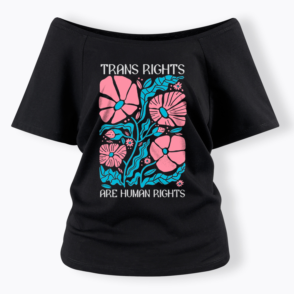 Trans Rights Are Human Rights Off Shoulder T-Shirt