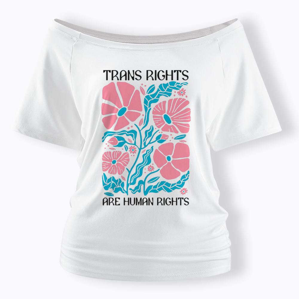 Trans Rights Are Human Rights Off Shoulder T-Shirt