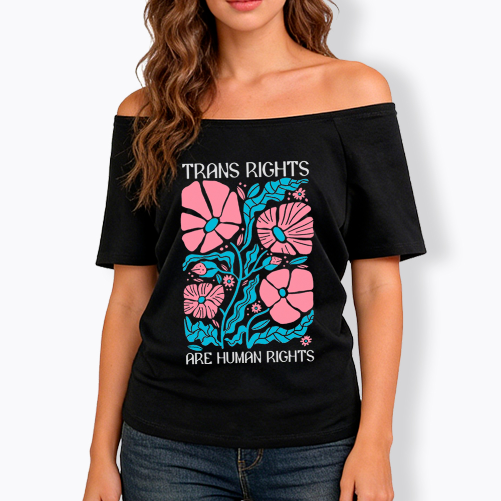 Trans Rights Are Human Rights Off Shoulder T-Shirt
