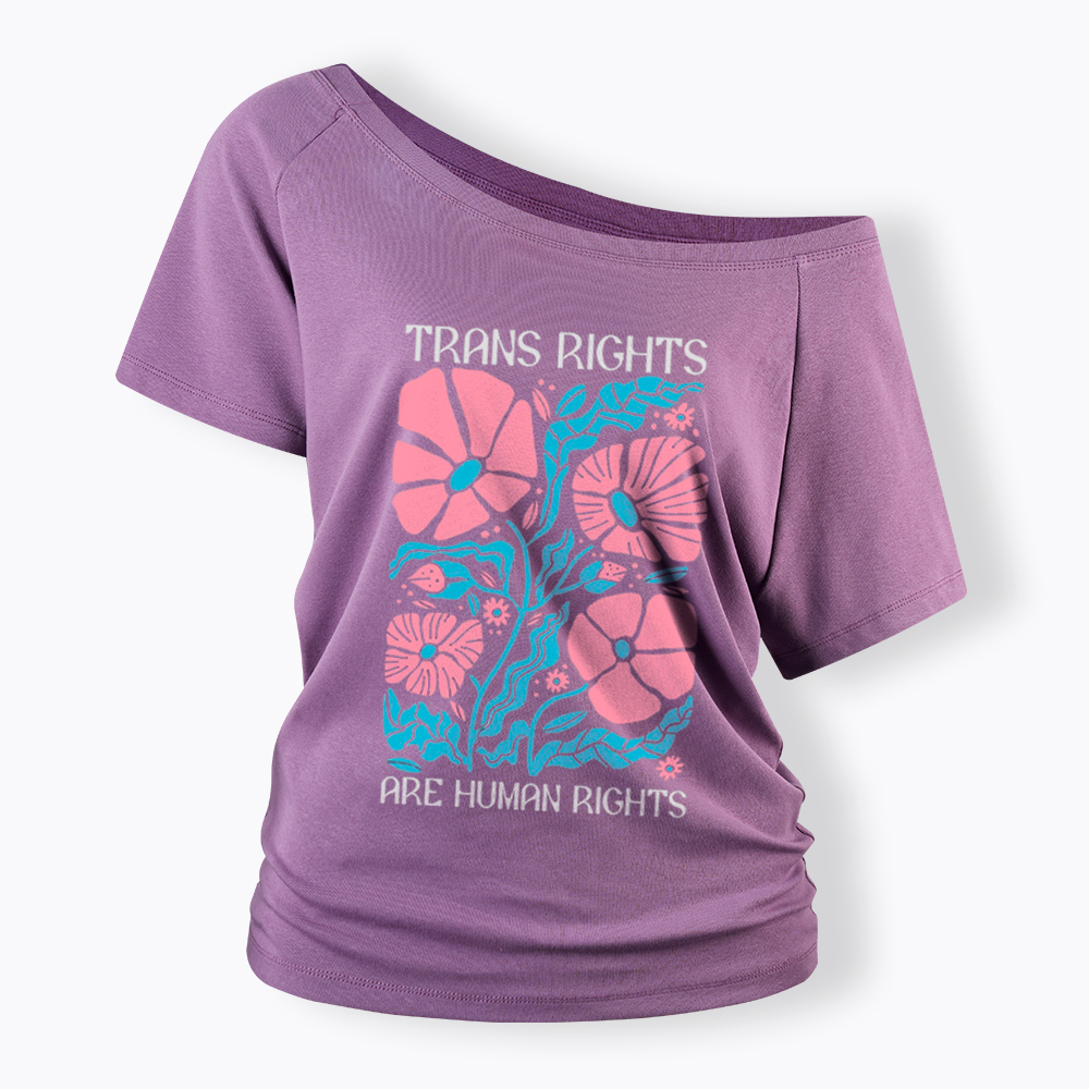 Trans Rights Are Human Rights Off Shoulder T-Shirt