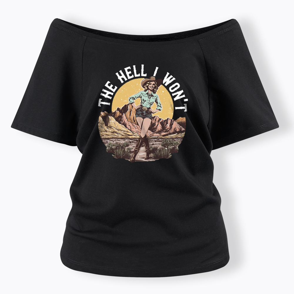 The Hell I Won't Off Shoulder T-shirt