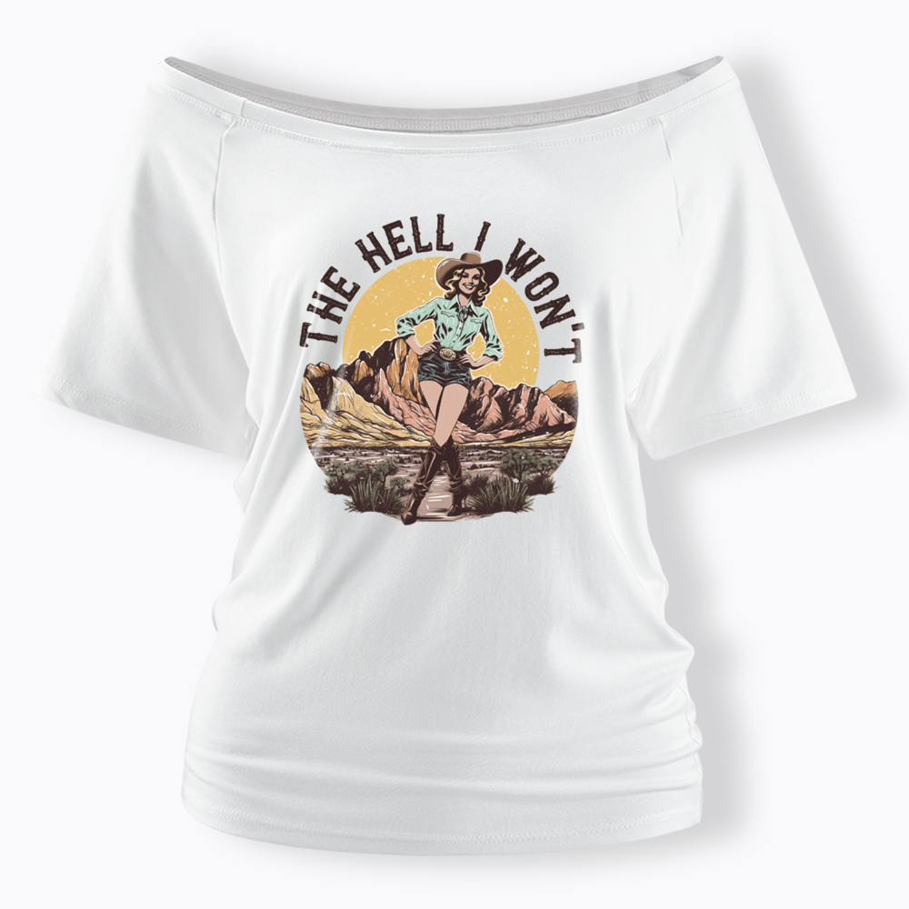 The Hell I Won't Off Shoulder T-shirt