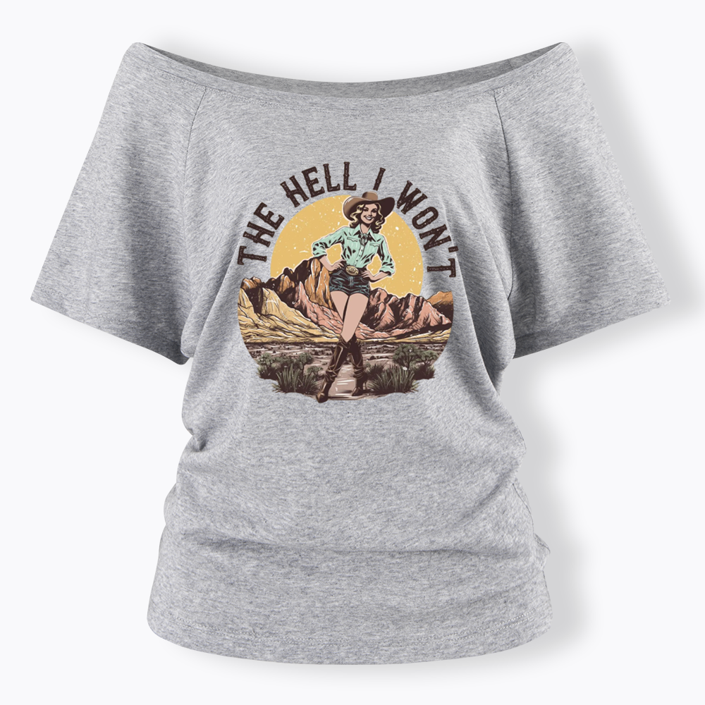 The Hell I Won't Off Shoulder T-shirt