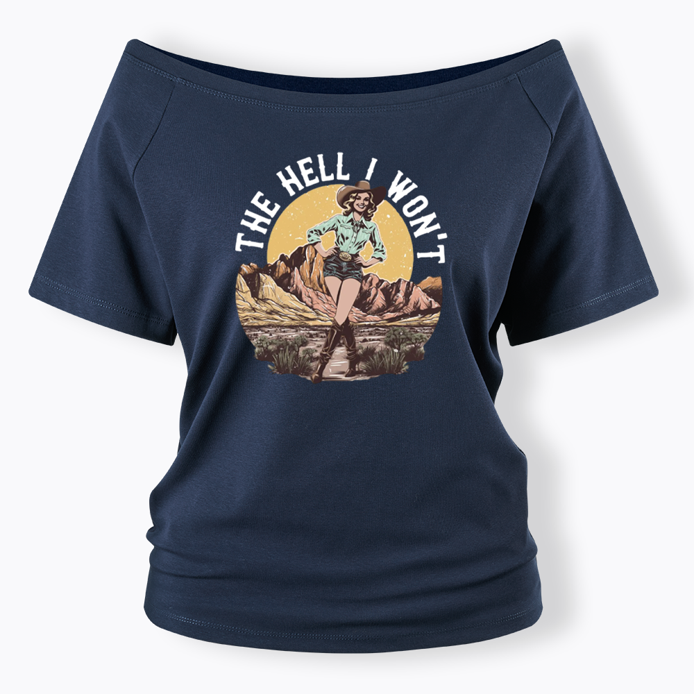 The Hell I Won't Off Shoulder T-shirt