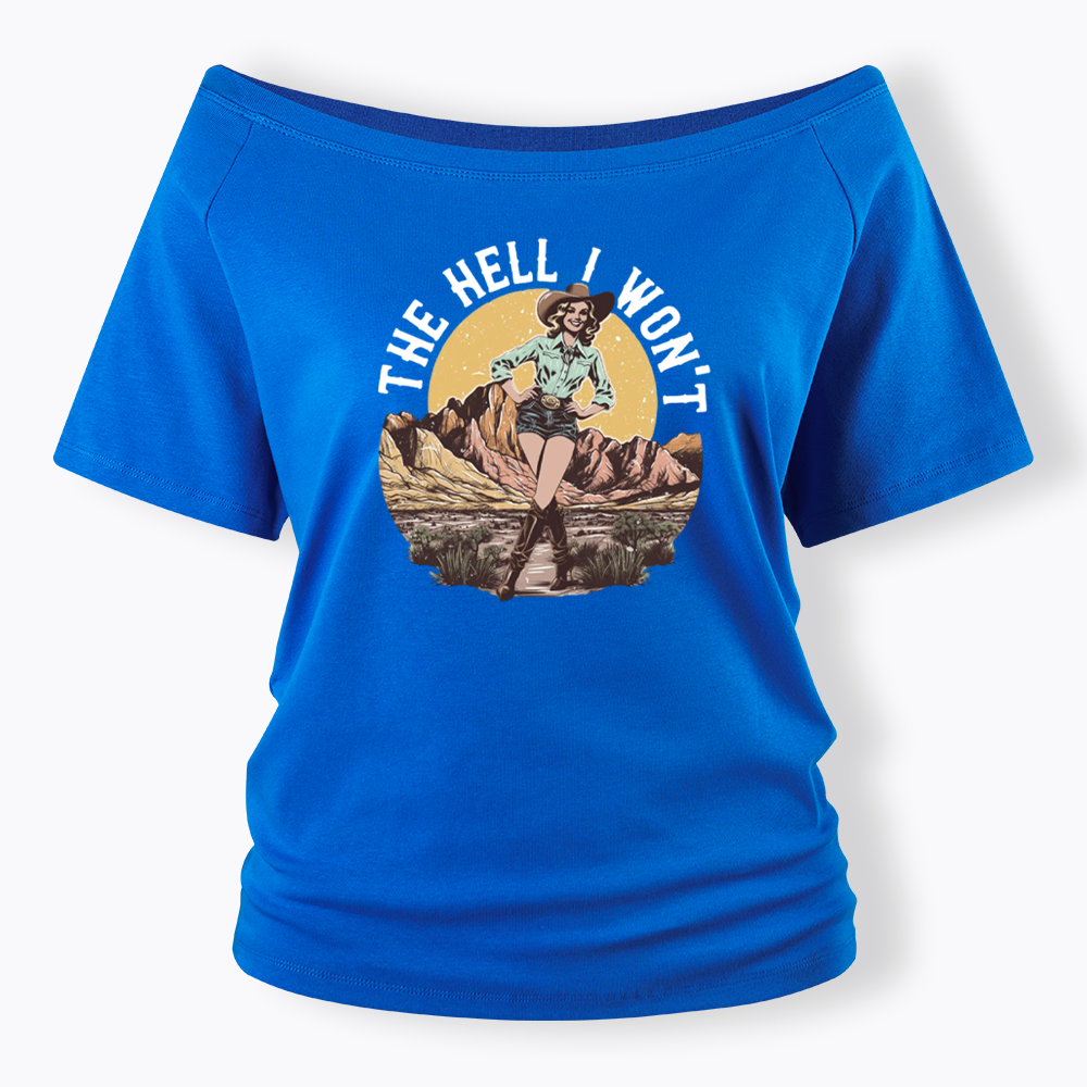 The Hell I Won't Off Shoulder T-shirt