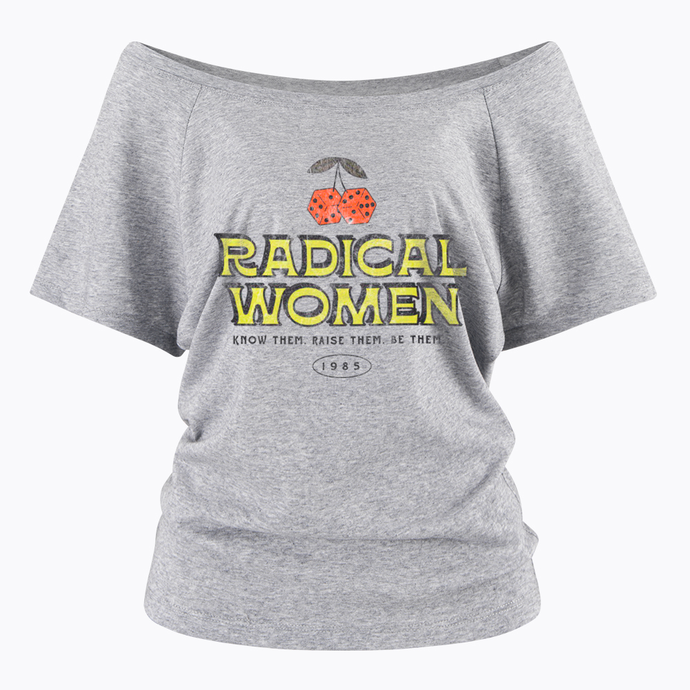 Radical Women Know Them Raise Them Be Them Off Shoulder T-Shirt