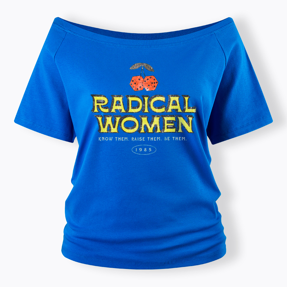 Radical Women Know Them Raise Them Be Them Off Shoulder T-Shirt