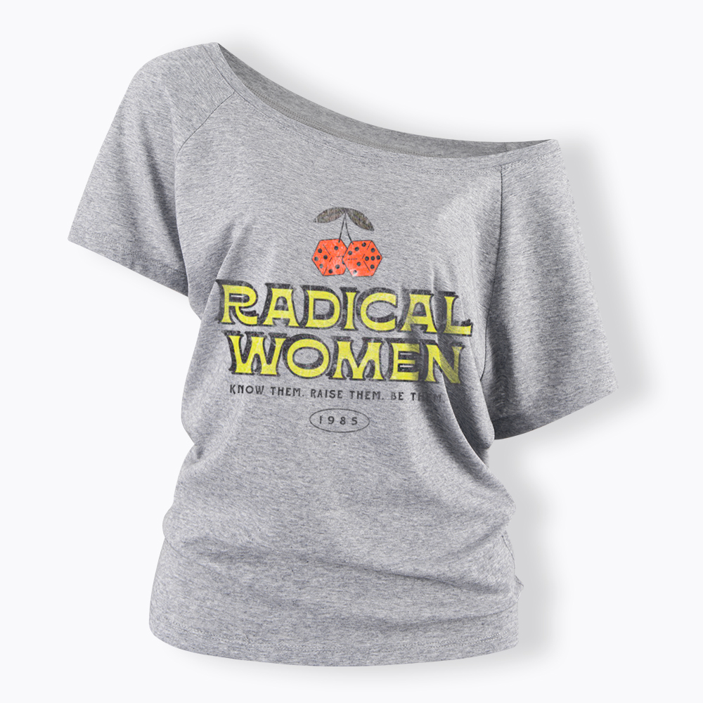 Radical Women Know Them Raise Them Be Them Off Shoulder T-Shirt