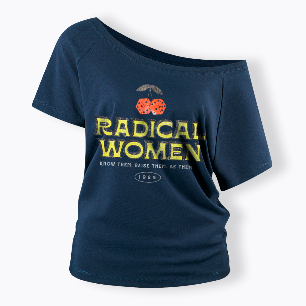 Radical Women Know Them Raise Them Be Them Off Shoulder T-Shirt
