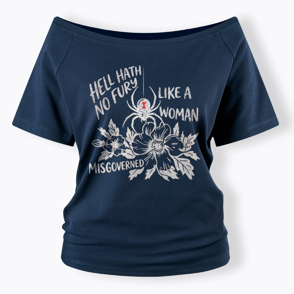 Hell Hath  No Fury Like a Woman Misgoverned Off Shoulder T-Shirt