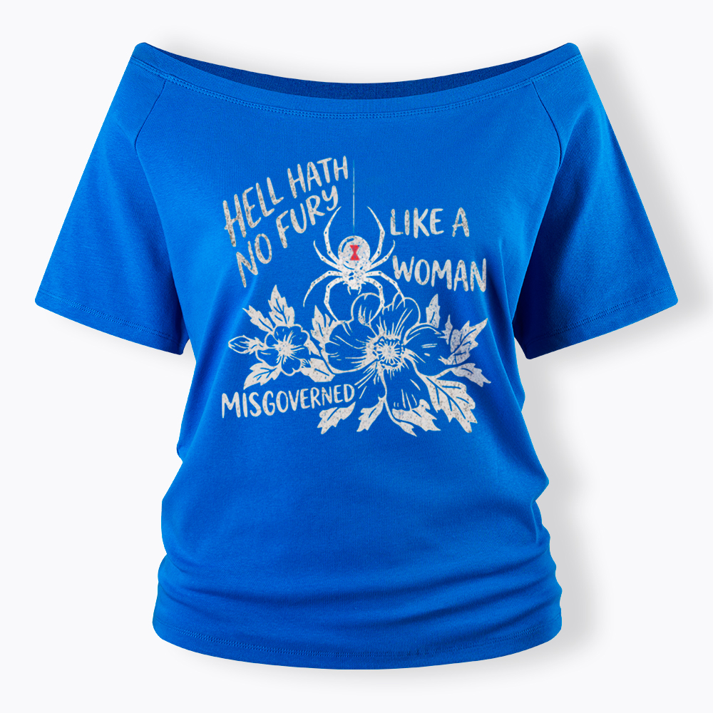 Hell Hath  No Fury Like a Woman Misgoverned Off Shoulder T-Shirt