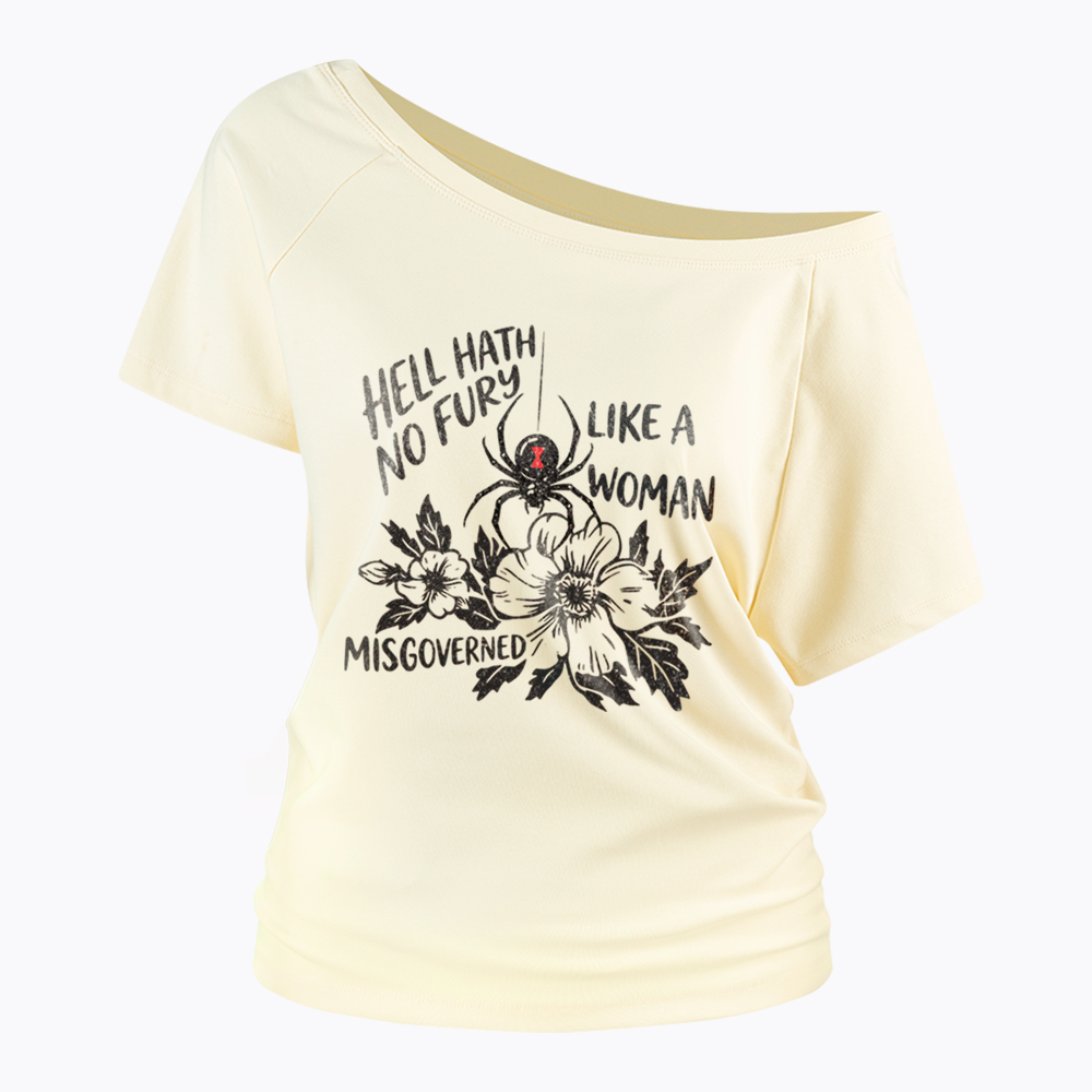 Hell Hath  No Fury Like a Woman Misgoverned Off Shoulder T-Shirt