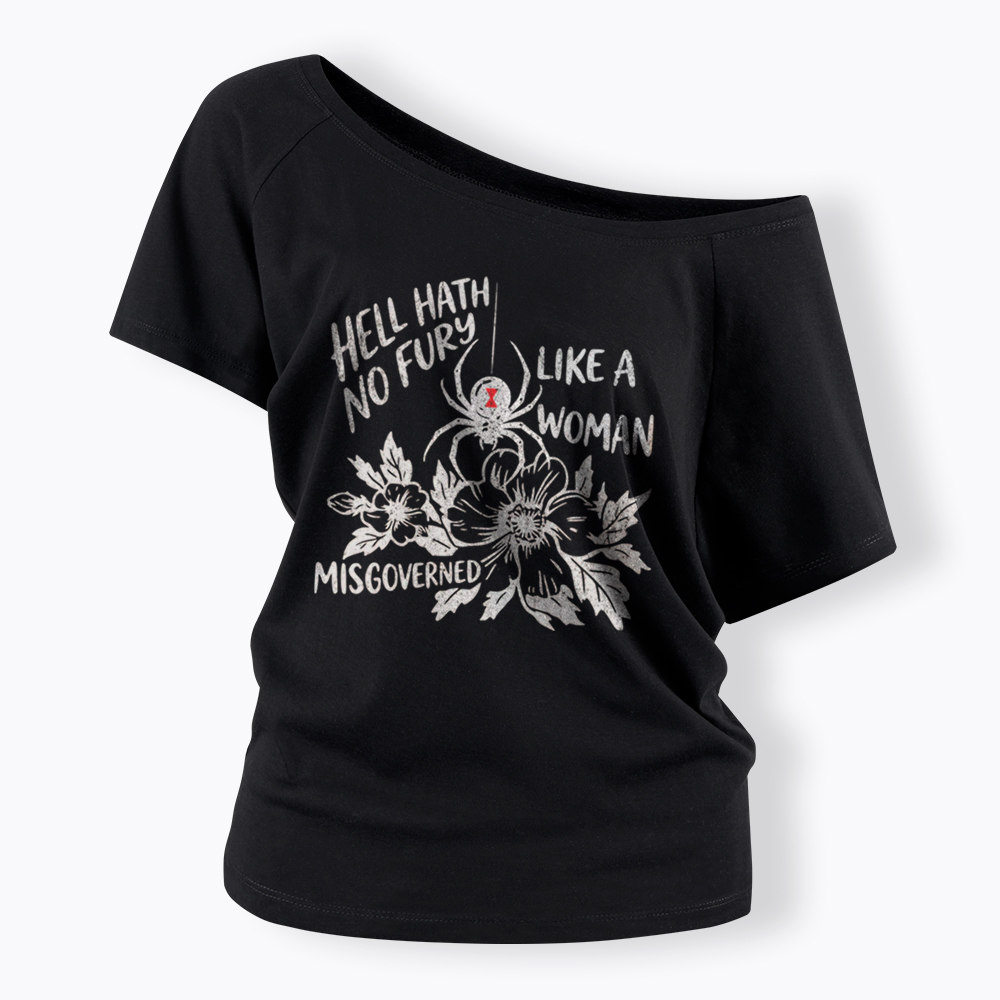 Hell Hath  No Fury Like a Woman Misgoverned Off Shoulder T-Shirt