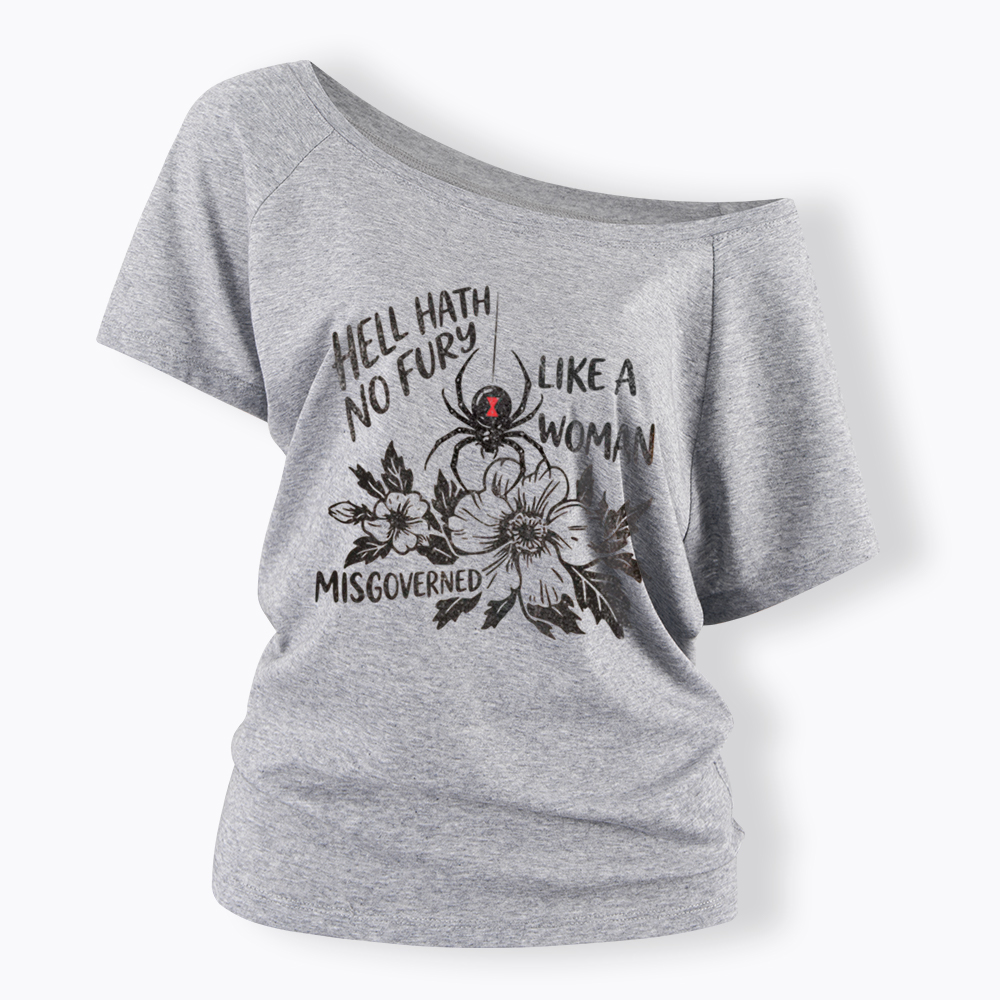 Hell Hath  No Fury Like a Woman Misgoverned Off Shoulder T-Shirt