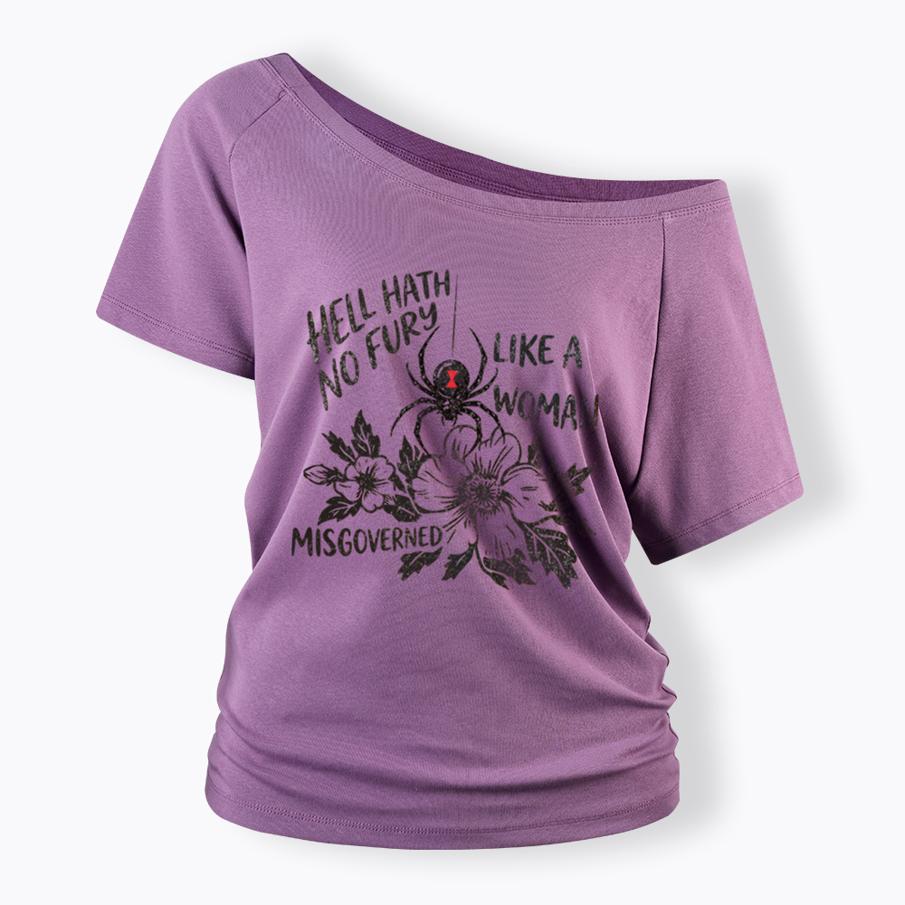 Hell Hath  No Fury Like a Woman Misgoverned Off Shoulder T-Shirt