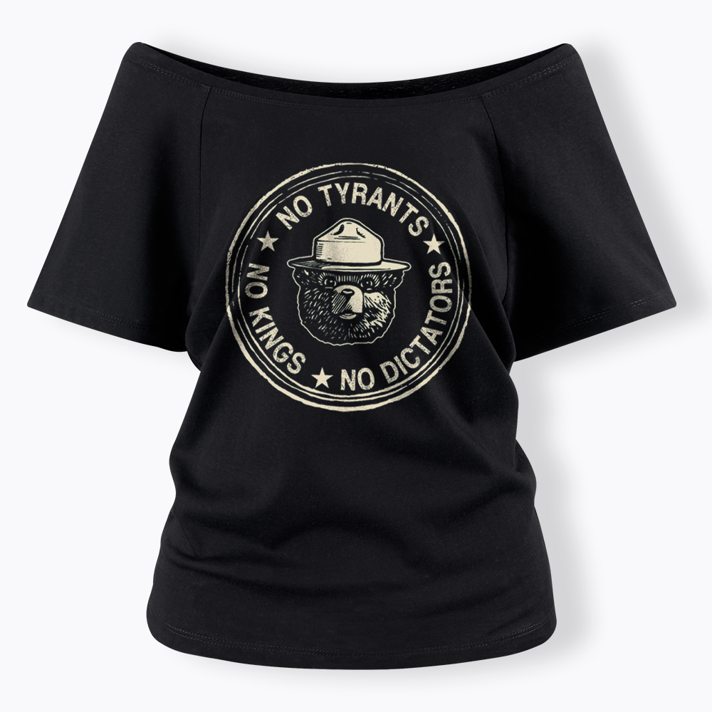 No Tyrants No Kings No Dictators Off Shoulder T-Shirt