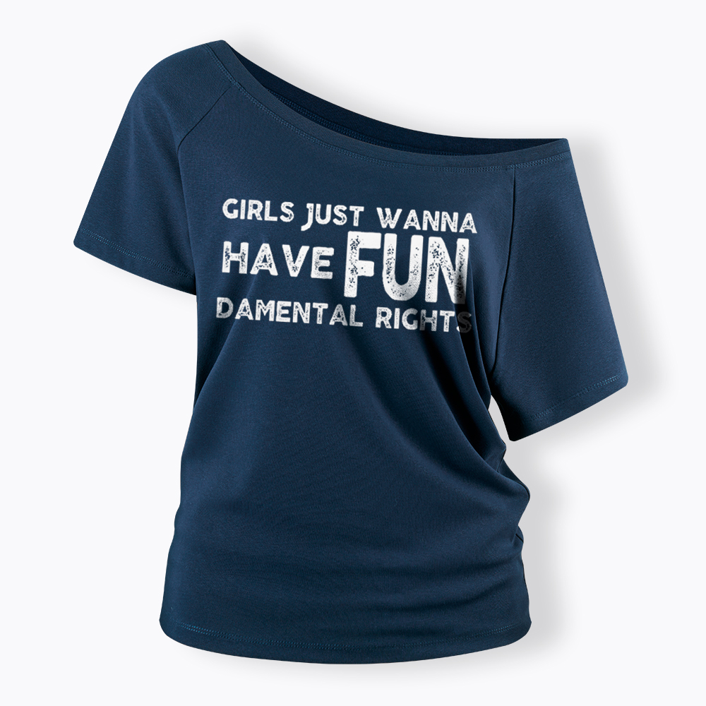 Girls Just Wanna Have Fundamental Rights Off Shoulder T-Shirt