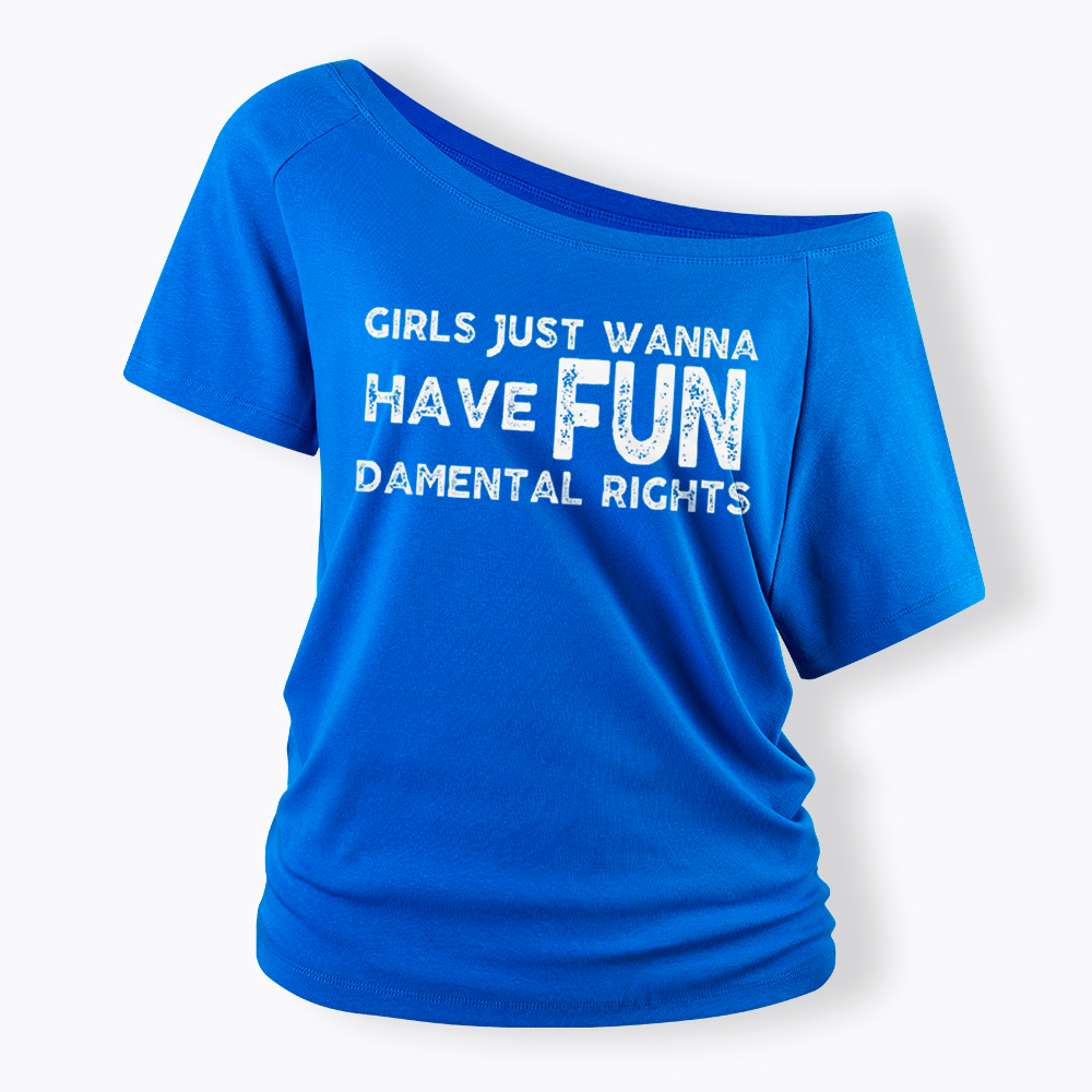Girls Just Wanna Have Fundamental Rights Off Shoulder T-Shirt